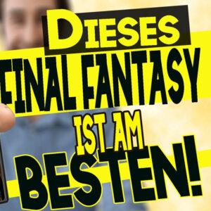 #116 Wir klären: Welches ist das beste Final Fantasy? ft. @TWIS