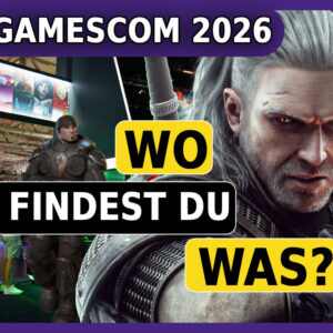 SPECIAL: Der ultimative GAMESCOM 2026 Hallenguide: Wo könnt ihr was zocken!?
